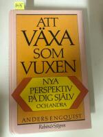 Att v&auml;xa som vuxen : nya perspektiv p&aring; dig sj&auml;lv och andra