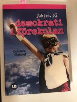 Jakten p&aring; demokrati i f&ouml;rskolan