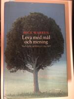 Leva med m&aring;l och mening : vad i hela v&auml;rlden g&ouml;r jag h&auml;r?