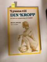 Lyssna till din kropp : en bok om avsp&auml;nning och vitalitet
