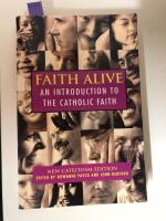 Faith Alive : An Introduction to the Catholic Faith : New Catechism Edition