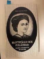 Blottst&auml;lld och full&auml;ndad: Marie-Antoinette de Geuser