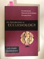 An introduction to ecclesiology : ecumenical, historical & global perspectives