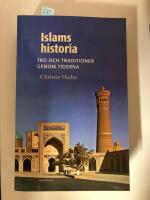 Islams historia : tro och traditioner genom tiderna