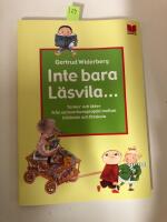 Inte bara l&auml;svila... : tankar och id&eacute;er fr&aring;n samverkansprojekt mellan bibliotek och f&ouml;rskola