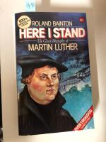 Here I Stand - The Classic Biography of Martin Luther