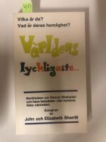 V&auml;rldens lyckligaste : vilka &auml;r de? : vad &auml;r deras hemlighet? : den efterl&auml;ngtade ber&auml;ttelsen om Demos Shakarian [och hans betydelse i den karismatiska v&auml;ckelsen]
