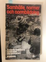 Samh&auml;lle, normer och normbildning : anv&auml;nder vi normerna konstruktivt eller destruktivt?