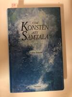 Om konsten att samtala : En bok f&ouml;r m&auml;nniskor i kontaktyrken