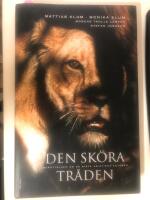 Den sk&ouml;ra tr&aring;den. Ber&auml;ttelsen om de sista asiatiska lejonen