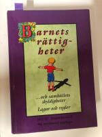 Barnets r&auml;ttigheter- och samh&auml;llets skyldigheter : lagar och regler