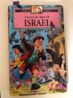 &Auml;ventyr p&aring; v&auml;gen till Israel : [historisk roman f&ouml;r barn och ungdom]
