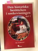 Den historiska ber&auml;ttelsen i undervisningen Del 2