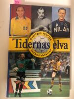 Tidernas elva : Sveriges st&ouml;rsta fotbollshj&auml;ltar