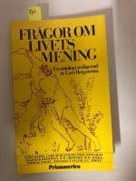Fr&aring;gor om livets mening : en antologi