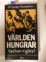 V&auml;rlden hungrar - vad kan vi g&ouml;ra?