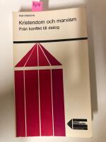 Kristendom och marxism : fr&aring;n konflikt till dialog
