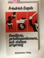 Familjens, privategendomens och statens ursprung : i anslutning till Lewis H. Morgans forskningar