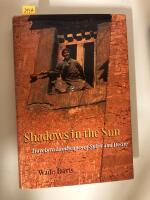 Shadows in the Sun - Travels to Landscapes of Spirit and Desire