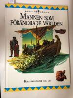 Mannen som f&ouml;r&auml;ndrade v&auml;rlden : ber&auml;ttelsen om Jesu liv