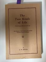 The Two Kinds of Life - The Biological Miracle of the Age The Solution of the Social and Economical Problems Facing the Nation
