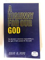 A Highway for Our God - The Christian`s missionary responsibility in the light of God`s purpose for the world. 