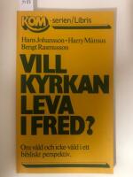 Vill kyrkan leva i fred? - om v&aring;ld och icke-v&aring;ld i ett bibliskt perspektiv