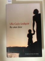 Ro utan &aring;ror : En bok om livet och d&ouml;den