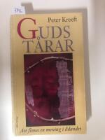 Guds t&aring;rar - att finna en mening i lidandet