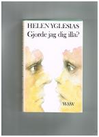 Gjorde jag dig illa? : [roman]