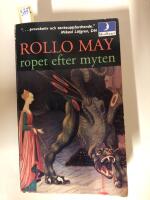 Ropet efter myten - om den moderna tidens mytologi