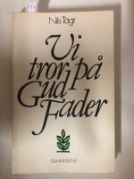 Vi tror p&aring; Gud Fader - en bok om f&ouml;rsta trosartikeln