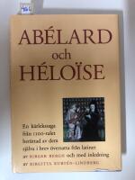 Abelard och Heloise : en k&auml;rlekssaga fr&aring;n 1100-talet ber&auml;ttad av dem sj&auml;lva i brev