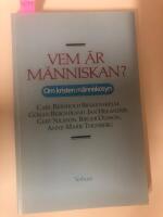 Vem &auml;r m&auml;nniskan? - om kristen m&auml;nniskosyn : en bok fr&aring;n Bek&auml;nnelsearbetets arbetsgrupp M&auml;nniskosyn och etik