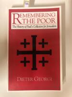 Remembering the Poor - the History of Paul&acute;s Collection for Jerusalem