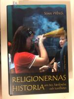 Religionernas historia : om tro, h&auml;nf&ouml;relse och konflikter
