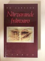 N&auml;rvarande fr&aring;nvaro - fr&aring;gor kring liv och tro i modern svensk sk&ouml;nlitteratur : tankelinjer i n&aring;gra b&ouml;cker av Lars Andersson, Sven Delblanc, Lars Gyllensten, P C Jersild, Sara Lidman, Astrid Lindgren, Torgny Lindgren, Peter Nilson, G&ouml;ran Tunstr&ouml;m