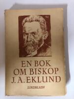 En bok om Biskop J.A. Eklund