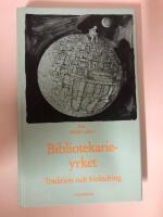 Bibliotekarieyrket - tradition och f&ouml;r&auml;ndring