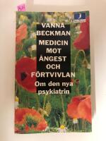 Medicin mot &aring;ngest och f&ouml;rtvivlan : om den nya psykiatrin