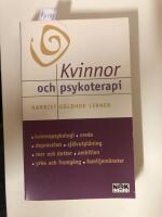 Kvinnor och psykoterapi - [kvinnopsykologi, vrede, depression, sj&auml;lvutpl&aring;ning, mor och dotter ...]