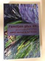 Familjen plus en - en resa genom familjeterapins praktik och id&eacute;er