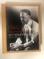 Dag Hammarskj&ouml;ld : Att b&auml;ra v&auml;rlden