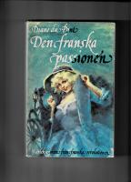 Den franska passionen : [k&auml;rleksroman fr&aring;n franska revolutionen]