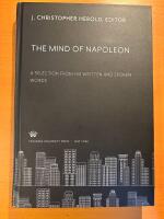 The Mind of Napoleon &ndash; A selection from his written and spoken words