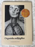 Organiska Milj&ouml;gifter &ndash; Ett Svenskt Perspektiv P&aring; Ett Internationellt Problem &ndash; Monitor 16
