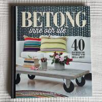 Betong Inne Och Ute &ndash; 40 inspirerande projekt f&ouml;r hela &aring;ret