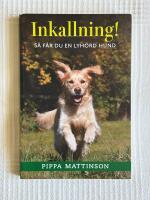 Inkallning! &ndash; S&aring; f&aring;r du en lyh&ouml;rd hund