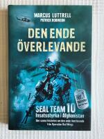 Den Ende &Ouml;verlevande &ndash; &Ouml;gonvittnesber&auml;ttelsen om Operation Red Wings och de stupade hj&auml;ltarna i SEAL Team 10
