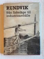Rundvik &ndash; Fr&aring;n fiskel&auml;ge till industrisamh&auml;lle
